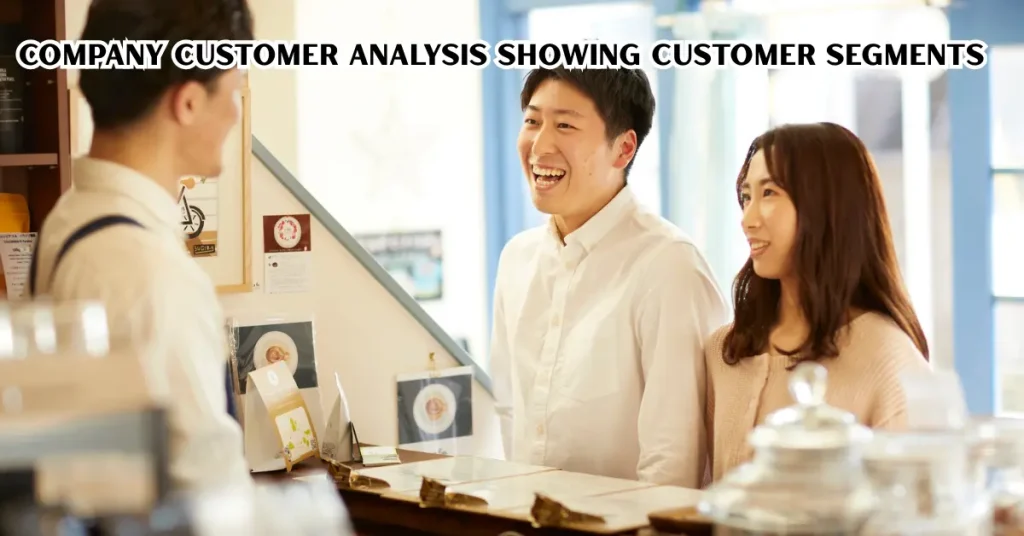 Company Customer Analysis: A Complete Guide to Understanding Customers company customer analysis showing customer segments