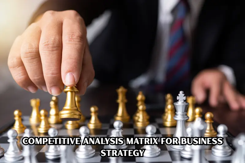 competitive analysis matrix for business strategy