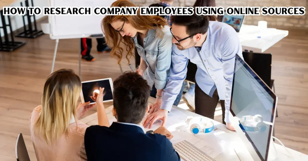 How to Research Company Employees: A Complete Guide how to research company employees using online sources